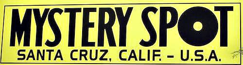 the Mystery Spot bumper sticker the Mystery Spot bumper sticker